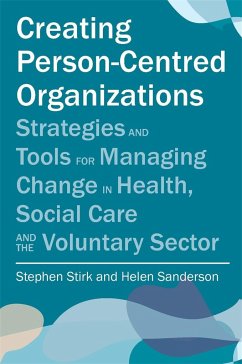 Creating Person-Centred Organisations - Stirk, Stephen; Sanderson, Helen