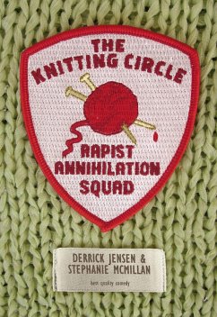 Knitting Circle Rapist Annihilation Squad - Jensen, Derrick; McMillan, Stephanie