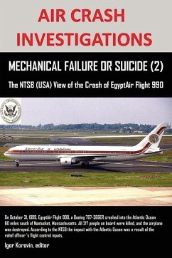 AIR CRASH INVESTIGATIONS, MECHANICAL FAILURE OR SUICIDE? (2), The NTSB (USA) View of the Crash of EgyptAir Flight 990