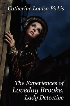 The Experiences of Loveday Brooke, Lady Detective - Pirkis, Catherine Louisa