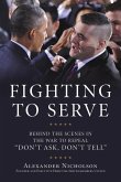 Fighting to Serve: Behind the Scenes in the War to Repeal Don't Ask, Don't Tell