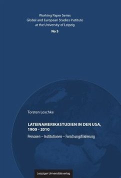 Lateinamerikastudien in den USA, 1900-2010 - Loschke, Torsten