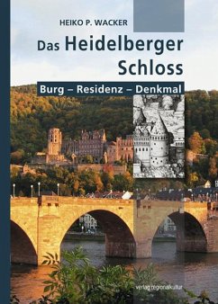 Das Heidelberger Schloss - Wacker, Heiko
