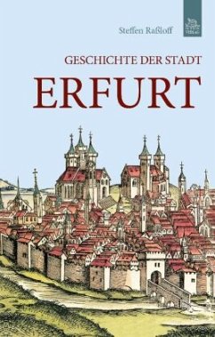 Geschichte der Stadt Erfurt - Raßloff, Steffen