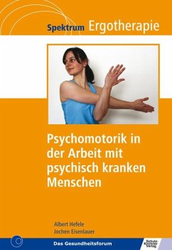 Psychomotorik in der Arbeit mit psychisch kranken Menschen - Hefele, Albert;Eisenlauer, Jochen