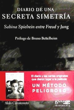 Diario de una secreta simetría : Sabina Spielrein entre Freud y Jung - Carotenuto, Aldo; Bettelheim, Bruno