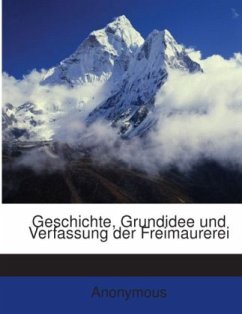Cover Geschichte, Grundidee Und Verfassung Der Freimaurerei