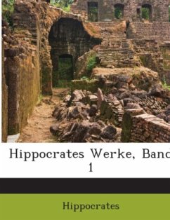 Hippocrates Werke, Volume 1... - Hippokrates