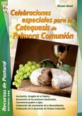 Celebraciones especiales para la catequesis de Primera Comunión : inscripción, acogida de la palabra, renovación de las promesas bautismales, convivencia padres e hijos, celebración del sacramento de la reconciliación, celebración de la eucaristía de Prim