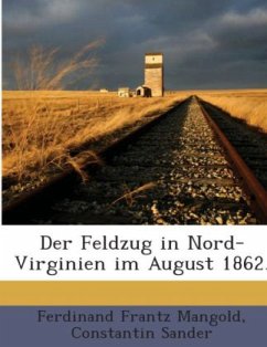 Der Feldzug In Nord-virginien Im August 1862... - Sander, Constantin;Mangold, Ferdinand Frantz