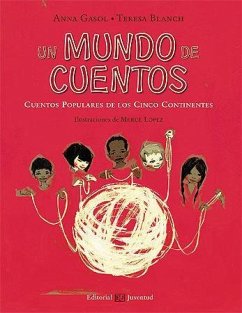 Un mundo de cuentos: cuentos populares de los cinco continentes