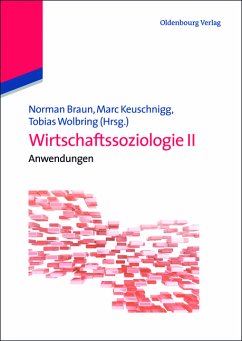 Wirtschaftssoziologie II, Anwendungen - Braun, Norman, Marc Keuschingg und Tobias Wolbring