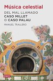 Música celestial : del mal llamado caso Millet o caso Palau Música celestial : del mal llamado caso Millet o caso Palau