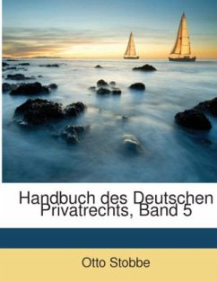 Handbuch Des Deutschen Privatrechts, Volume 5... - Stobbe, Otto
