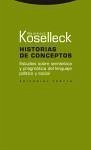 Historias de conceptos : estudios sobre semántica y pragmática del lenguaje político y social - Koselleck, Reinhart; Fernández Torres, Luis