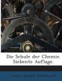 Die Schule Der Chemie, Oder Erster Unterricht In Der Chemie, Versinnlicht Durch Einfache Experimente: Zum Schulgebrauch