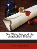 Die Gletscher Und Die Erratischen Blöcke...