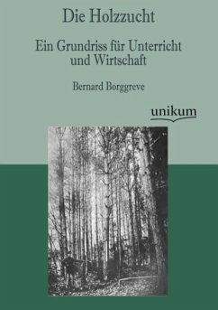 Die Holzzucht - Borggreve, Bernard