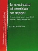 Las causas de nulidad del consentimiento para conjugarse : un estudio doctrinal, legislativo y jurisprudencial de derecho canónico y de derecho civil