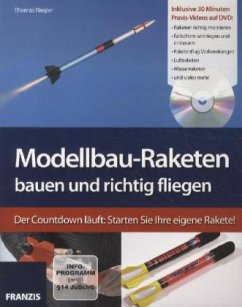 Modellbau-Raketen bauen und richtig fliegen, m. DVD - Riegler, Thomas