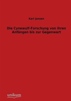 Die Cynewulf-Forschung von ihren Anfängen bis zur Gegenwart - Jansen, Karl