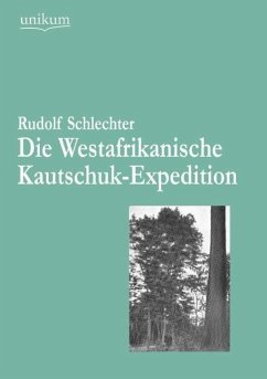 Die Westafrikanische Kautschuk-Expedition - Schlechter, Rudolf