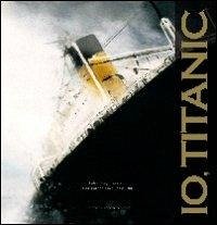 Io, Titanic - Degl'Innocenti, Fulvia; Possentini, Sonia Maria Luce