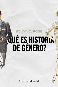 ¿Qué es historia de género? - Rose, Sonya O.; Adánez, Noelia