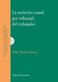 La extinción causal por voluntad del trabajador - Álvarez Gimeno, Rafael