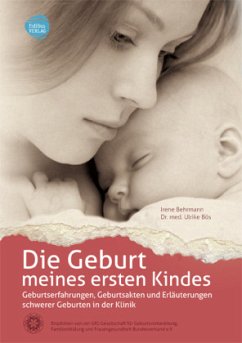 Die Geburt meines ersten Kindes - Behrmann, Irene;Bös, Ulrike