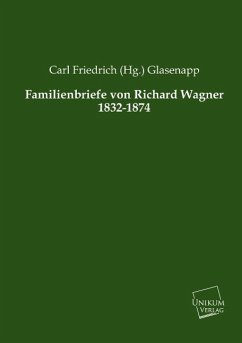 Familienbriefe von Richard Wagner 1832-1874 - Glasenapp, Carl Friedrich (Hg.