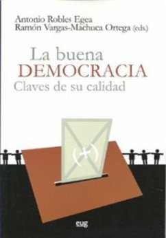 La buena democracia : claves de su calidad - Robles Egea, Antonio
