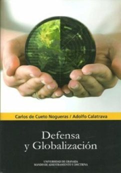 Defensa y globalización - Calatrava García, Adolfo; Cueto Nogueras, Carlos de