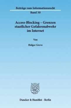 Access-Blocking - Grenzen staatlicher Gefahrenabwehr im Internet. - Greve, Holger