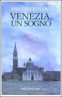 Venezia, un sogno - Pavignano, Anna