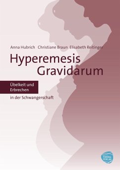 Übelkeit in der Schwangerschaft - Hyperemesis Gravidarum - Hubrich, Anna;Braun, Christiane;Reitinger, Elisabeth