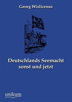 Deutschlands Seemacht sonst und jetzt - Wislicenus, Georg