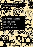 Der Antijudaismus auf dem Weg vom Judentum zum Christentum