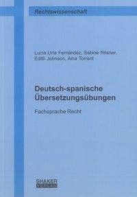 Deutsch-spanische Übersetzungsübungen - Uría Fernández, Lucía; Rösner, Sabine; Johnson, Edith; Torrent, Aina