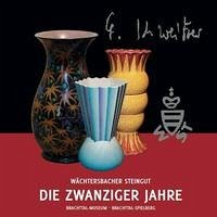 Wächtersbacher Steingut - Die Zwanziger Jahre - Ulrich Berting, Marcus Schlüssler