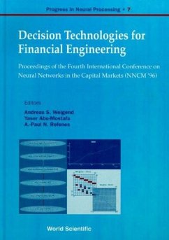 Decision Technologies for Financial Engineering - Proceedings of the Fourth International Conference on Neural Networks in the Capital Markets (Nncm '96)