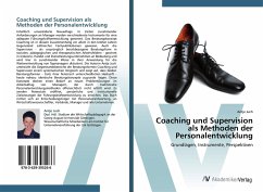 Coaching und Supervision als Methoden der Personalentwicklung - Juch, Antje