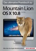 Das ultimative Praxisbuch zu Mountain Lion OS X 10.8 Das ultimative Praxisbuch zu Mountain Lion OS X 10.8
