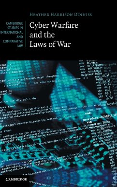 Cyber Warfare and the Laws of War - Harrison Dinniss, Heather; Dinniss, Heather Harrison