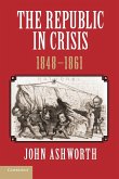 The Republic in Crisis, 1848 1861