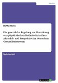 Die gesetzliche Regelung zur Verordnung von physikalischen Heilmitteln in ihrer Aktualität und Perspektive im deutschen Gesundheitssystem