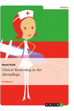 Clinical Reasoning in der Altenpflege - Kolb, Horst