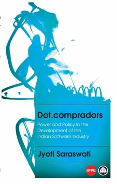 Dot.Compradors: Power and Policy in the Development of the Indian Software Industry - Saraswati, Jyoti