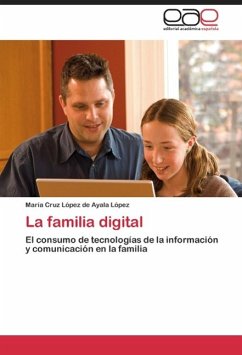 La familia digital - López de Ayala López, María Cruz