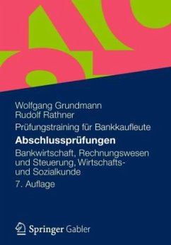 Abschlussprüfungen Bankwirtschaft, Rechnungswesen und Steuerung, Wirtschafts- und Sozialkunde - Grundmann, Wolfgang; Rathner, Rudolf